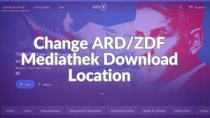 [Tutorial] How to Change ZDF/ARD Mediathek Download Location?