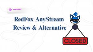 RedFox AnyStream Review: Is AnyStream Down? Any Alternative?
