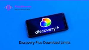 Discovery Plus Download Limits: The Official Rules & How to Fix Them?