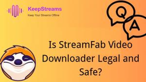 [Rechtliche Bewertung] Ist StreamFab Video Downloader legal und sicher?