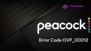 [2026] How to Fix Peacock Error Code OVP_00012 in Easy Steps?