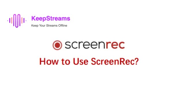[Complete Tutorial 2026] How To Use ScreenRec and Best Alternative